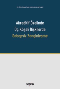 Akreditif Özelinde Üç Köşeli İlişkilerde<br />Sebepsiz Zenginleşme