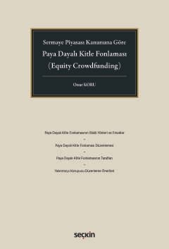 Sermaye Piyasası Kanununa GörePaya Dayalı Kitle Fonlaması<br /> (Equity Crowdfunding)