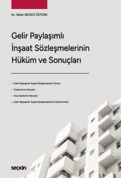 Gelir Paylaşımlı İnşaat Sözleşmelerinin<br />Hüküm ve Sonuçları