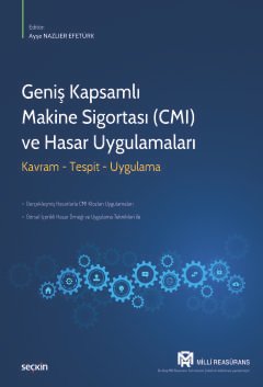 Geniş Kapsamlı Makine Sigortası (CMI) ve <br /> Hasar Uygulamaları Kavram – Tespit – Uygulama