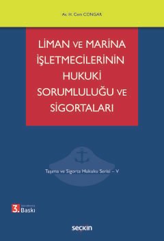 Liman ve Marina İşletmecilerinin Hukuki Sorumluluğu ve Sigortaları Taşıma ve Sigorta Hukuku Serisi – V