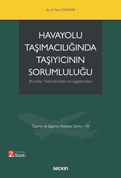 Taşıma ve Sigorta Hukuku Serisi – VIHavayolu Taşımacılığında Taşıyıcının Sorumluluğu (Kurallar, Yükümlülükler ve Uygulamalar)