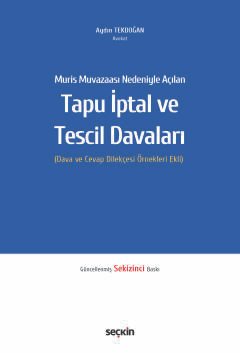 Muris Muvazaası Nedeniyle Açılan Tapu İptali ve Tescil Davaları (Dava ve Cevap Dilekçesi Örnekleri Ekli)