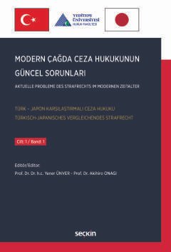 Türk – Japon Karşılaştırmalı Ceza HukukuModern Çağda Ceza Hukukunun Güncel Sorunları Cilt: 1