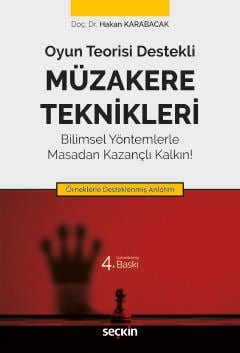 Oyun Teorisi DestekliMüzakere Teknikleri Bilimsel Yöntemlerle Masadan Kazançlı Kalkın! Örneklerle Desteklenmiş Anlatım