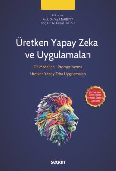 Üretken Yapay Zeka ve Uygulamaları Dil Modelleri – Prompt Yazma – Üretken Yapay Zeka Uygulamaları