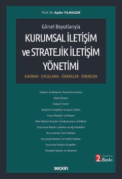 Görsel BoyutlarıylaKurumsal İletişim ve Stratejik İletişim Yönetimi Kavram – Uygulama – Örnekler–Öneriler