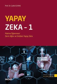 Yapay Zeka – 1 Makine Öğrenmesi, Derin Öğrenme ve  Üretken Yapay Zeka