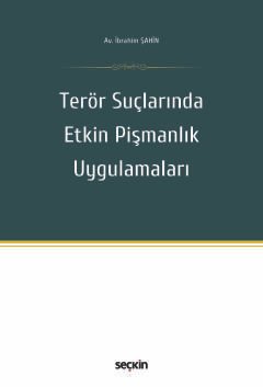 Terör Suçlarında Etkin Pişmanlık Uygulamaları