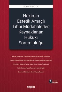 Hekimin Estetik Amaçlı Tıbbi Müdahaleden Kaynaklanan Hukuki Sorumluluğu