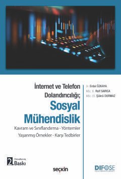 İnternet ve Telefon Dolandırıcılığı;Sosyal Mühendislik Kavram ve Sınıflandırma – Yöntemler Yaşanmış Örnekler – Karşı Tedbirler