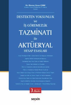 Destekten Yoksunluk ve İş Göremezlik Tazminatı ile Aktüeryal Hesap Esasları
