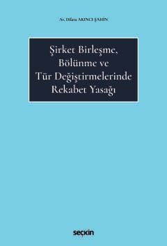 Şirket Birleşme, Bölünme ve Tür Değiştirmelerinde Rekabet Yasağı