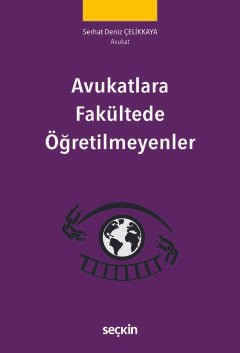 Avukatlara Fakültede Öğretilmeyenler