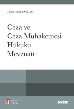 Ceza ve Ceza Muhakemesi Hukuku <br />Mevzuatı