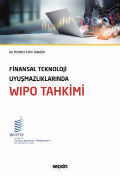 Finansal Teknoloji Uyuşmazlıklarında WIPO Tahkimi