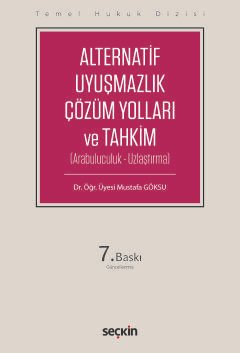 Temel Hukuk DizisiAlternatif Uyuşmazlık Çözüm Yolları ve Tahkim<br /><br /><br /> (Arabuluculuk – Uzlaştırma)