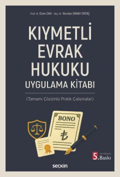 Kıymetli Evrak Hukuku Uygulama Kitabı<br /> (Tamamı Çözümlü Pratik Çalışmalar)