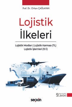 Lojistik İlkeleri  Lojistik Modları – Lojistik Karması (7L) – Lojistik İşlemleri (10 İ)