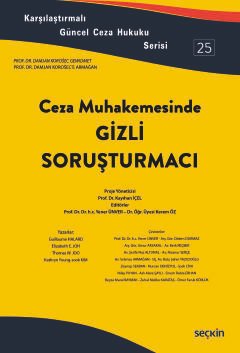 Karşılaştırmalı Güncel Ceza Hukuku Serisi 25Ceza Muhakemesinde Gizli soruşturmacı
