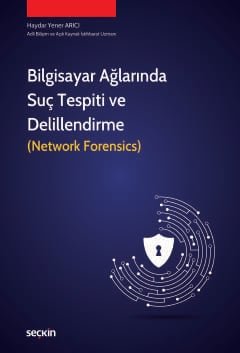 Bilgisayar Ağlarında Suç Tespiti ve Delillendirme (Network Forensics)