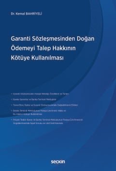 Garanti Sözleşmesinden Doğan Ödemeyi<br />Talep Hakkının Kötüye Kullanılması