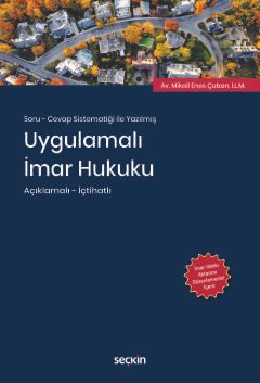Soru – Cevap Sistematiği ile YazılmışUygulamalı İmar Hukuku