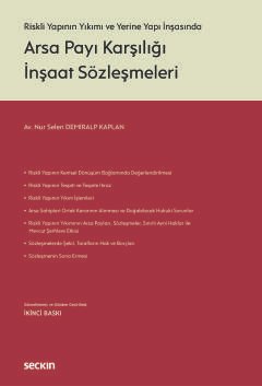 Riskli Yapının Yıkımı ve Yerine Yapı İnşasındaArsa Payı Karşılığı İnşaat Sözleşmeleri