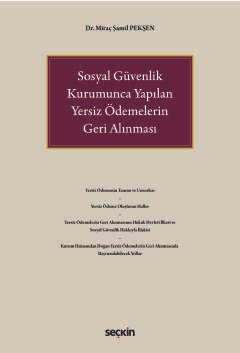Sosyal Güvenlik Kurumunca Yapılan Yersiz Ödemelerin Geri Alınması