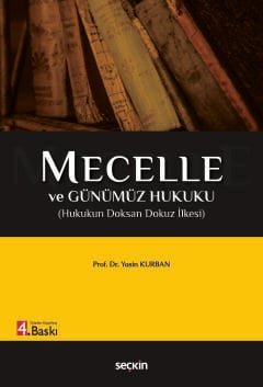 Mecelle ve Günümüz Hukuku (Hukukun Doksan Dokuz İlkesi)