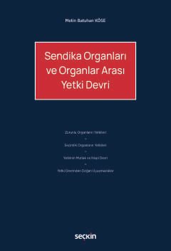 Sendika Organları ve Organlar Arası Yetki Devri