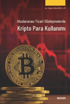 Uluslararası Ticari SözleşmelerdeKripto Para Kullanımı