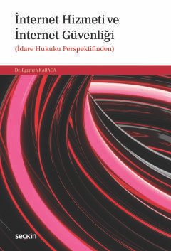 İnternet Hizmeti ve İnternet Güvenliği İdare Hukuku Perspektifinden