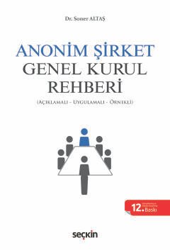 Anonim Şirket Genel Kurul Rehberi (Açıklamalı, Uygulamalı, Örnekli)