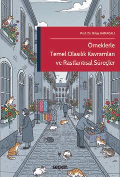 Örneklerle Temel Olasılık Kavramları ve<br />Rastlantısal Süreçler