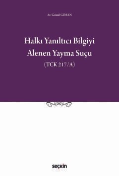 Halkı Yanıltıcı Bilgiyi Alenen Yayma Suçu (TCK 217/A)