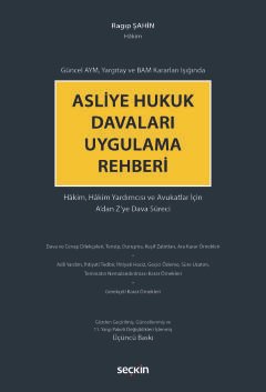 Güncel AYM, Yargıtay ve BAM Kararları IşığındaAsliye Hukuk Davaları Uygulama Rehberi Hâkim, Hâkim Yardımcısı ve Avukatlar İçin A'dan Z'ye Dava Süreci