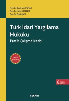 Türk İdari Yargılama Hukuku Pratik Çalışma Kitabı –Tamamı Çözümlü–