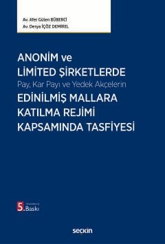 Anonim ve Limited Şirketlerde Pay, Kar Payı ve Yedek Akçelerin Edinilmiş Mallara Katılma Rejimi Kapsamında Tasfiyesi