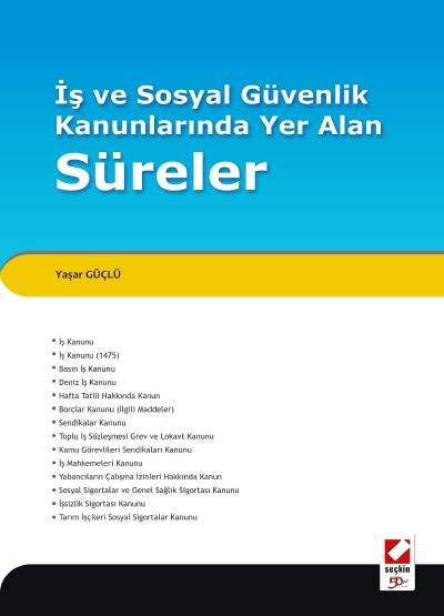 İş ve Sosyal Güvenlik Kanunlarında Yer Alan Süreler