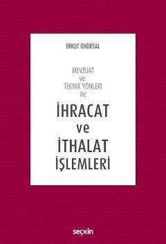 Mevzuat ve Teknik Yönleri ileİhracat ve İthalat İşlemleri