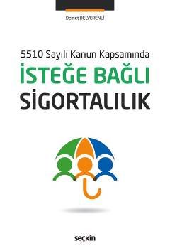 5510 Sayılı Kanun Kapsamındaİsteğe Bağlı Sigortalılık