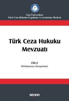 Türk Ceza Hukuku Mevzuatı Cilt: 3<br /><br /> (Milletlerarası Sözleşmeler)