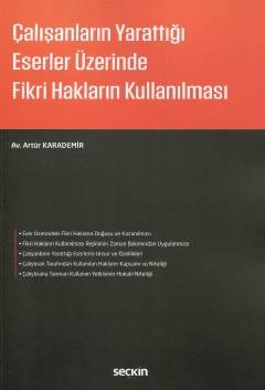 Çalışanların Yarattığı Eserler Üzerinde<br />Fikri Hakların Kullanılması