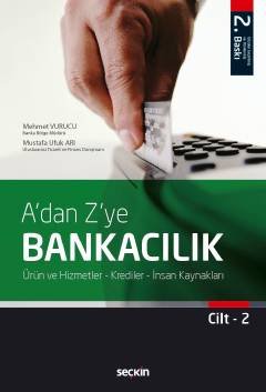 A'dan Z'ye Bankacılık Cilt:2 Ürün ve Hizmetler – Krediler – İnsan Kaynakları