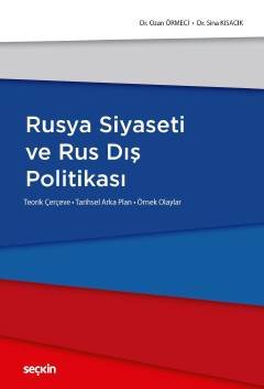 Rusya Siyaseti ve Rus Dış Politikası Teorik Çerçeve – Tarihsel Arka Plan – Örnek Olaylar
