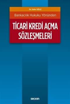 Bankacılık Hukuku YönündenTicari Kredi Açma Sözleşmeleri