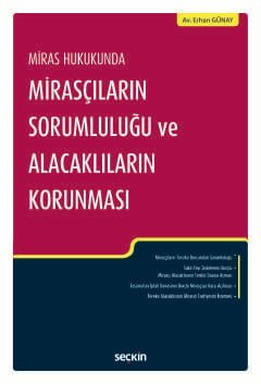 Miras Hukukunda Mirasçıların Sorumluluğu ve Alacaklıların Korunması