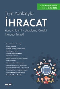 Tüm Yönleriyleİhracat<br /> Konu Anlatımlı – Uygulama Örnekli Mevzuat Temelli