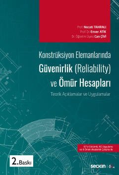 Konstrüksiyon Elemanlarında<br />Güvenirlik (Reliability) ve Ömür Hesapları Teorik Açıklamalar ve Uygulamalar